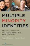 Reginald Nettles Multiple Minority Identities Applications For Practice Research And Training 
