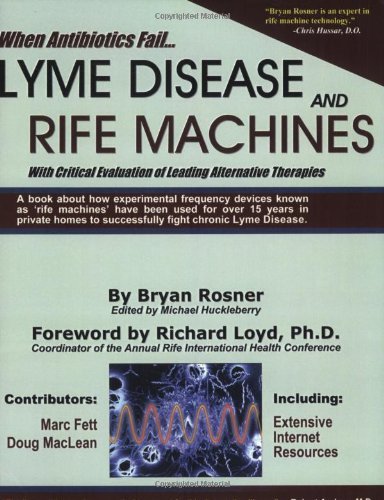 Bryan Rosner When Antibiotics Fail Lyme Disease And Rife Machines With Critical Eva 