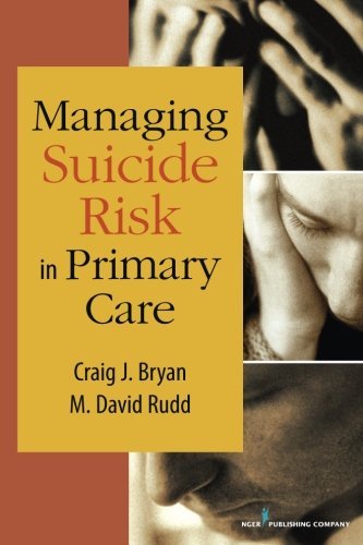 Craig J. Bryan Managing Suicide Risk In Primary Care 