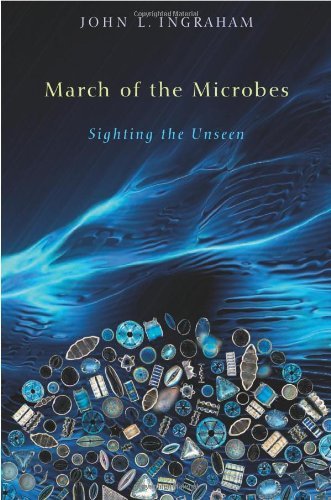 John L. Ingraham March Of The Microbes Sighting The Unseen 