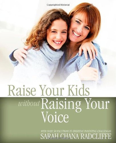 Sarah Chana Radcliffe Raise Your Kids Without Raising Your Voice 