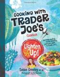 Susan Greeley Lighten Up! Cooking With Trader Joe's Cookbooks 