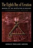 Horace Freeland Judson The Eighth Day Of Creation Makers Of The Revolution In Biology Commemorativ Expanded 