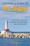 Matt Forster Backroads & Byways Of Michigan Drives Day Trips & Weekend Excursions 