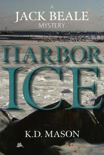 K. D. Mason/Harbor Ice@A Jack Beale Mystery