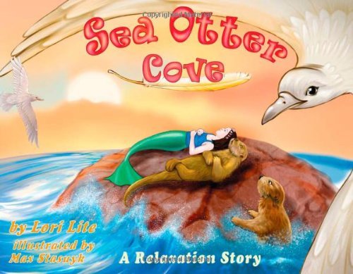 Lori Lite Sea Otter Cove A Stress Management Story For Children Introducin 
