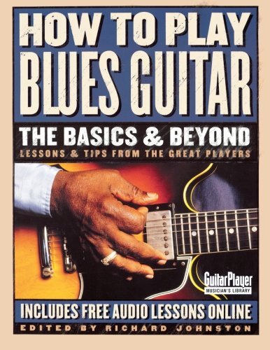 Richard Johnston/How To Play Blues Guitar: The Basics And Beyond (G