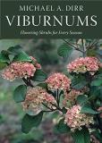 Michael A. Dirr Viburnums Flowering Shrubs For Every Season 