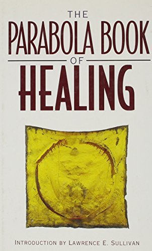 Lawrence E. Sullivan Parabola Book Of Healing 
