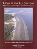 Miles O. Hayes A Coast For All Seasons A Naturalist's Guide To The Coast Of South Caroli 