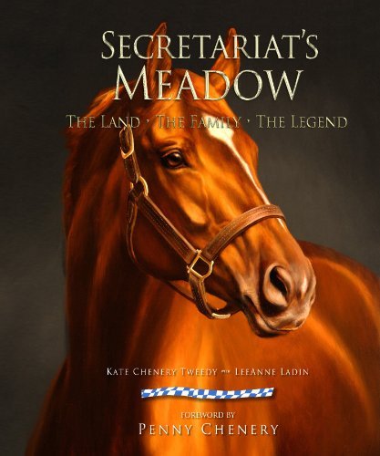 Kate Chenery Tweedy Secretariat's Meadow The Land The Family The Legend 