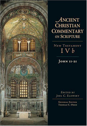 Joel C. Elowsky John 11 21 Volume 4b Volume 4 
