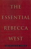 Rebecca West Essential Rebecca West The Uncollected Prose 