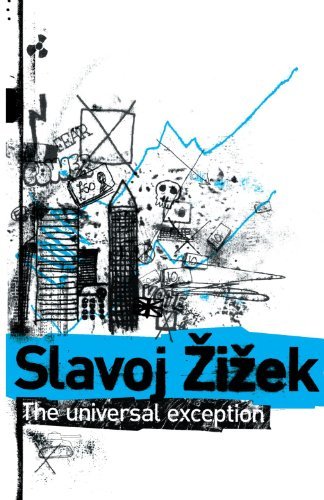 Slavoj Zizek The Universal Exception 