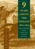 Herman Lehmann Nine Years Among The Indians 1870 1879 The Story Of The Captivity And Life Of A Texan Am 