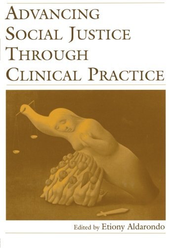 Etiony Aldarondo Advancing Social Justice Through Clinical Practice 