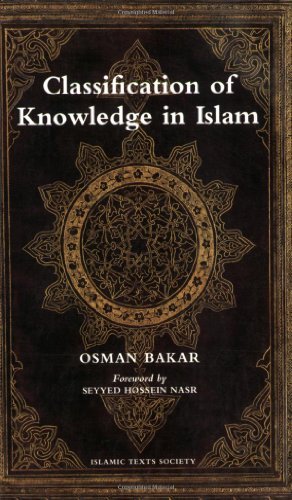 Osman Bakar Classification Of Knowledge In Islam A Study In Islamic Philosophies Of Science 