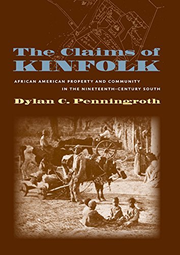 Dylan C. Penningroth Claims Of Kinfolk African American Property And Community In The Ni 