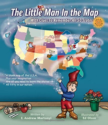 E. Andrew Martonyi The Little Man In The Map With Clues To Remember All 50 States 