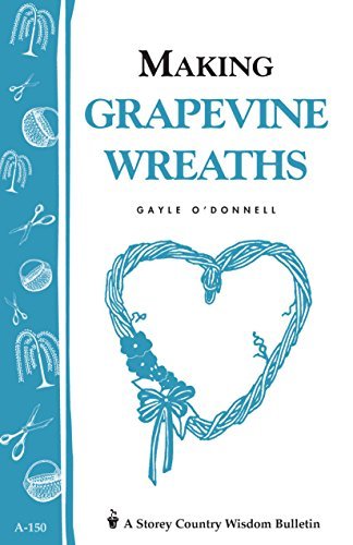 Gayle O'donnell Making Grapevine Wreaths Storey's Country Wisdom Bulletin A 150 
