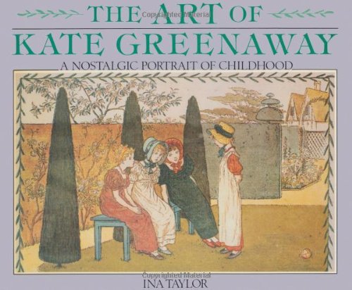Ina Taylor The Art Of Kate Greenaway A Nostalgic Portrait Of Childhood Revised 