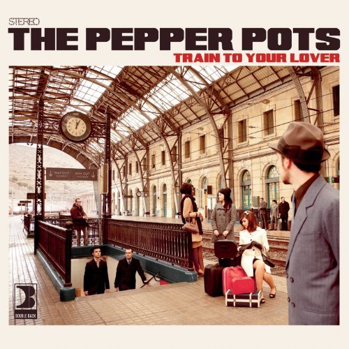 Pepper Pots/Train To Your Lover