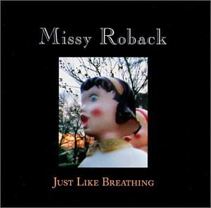 Missy Roback/Just Like Breathing