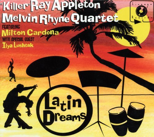 Killer Ray/Rhyne Appleton/Latin Dreams