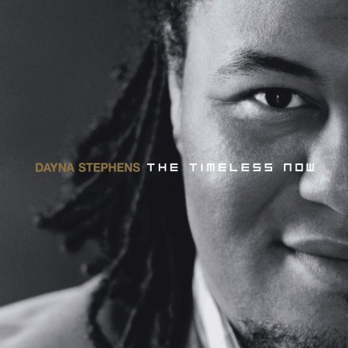 Dayna Stephens/Timeless Now