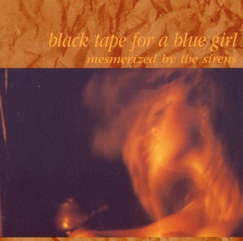 Black Tape For A Blue Girl/Mesmerized By The Sirens