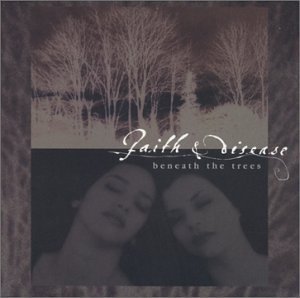 Faith & Disease Beneath The Trees 
