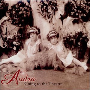 AUDRA/GOING TO THE THEATRE