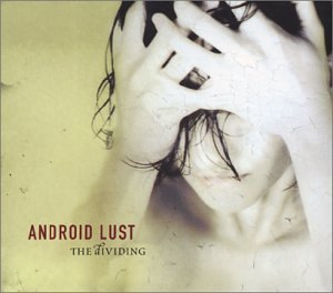 Android Lust/Dividing