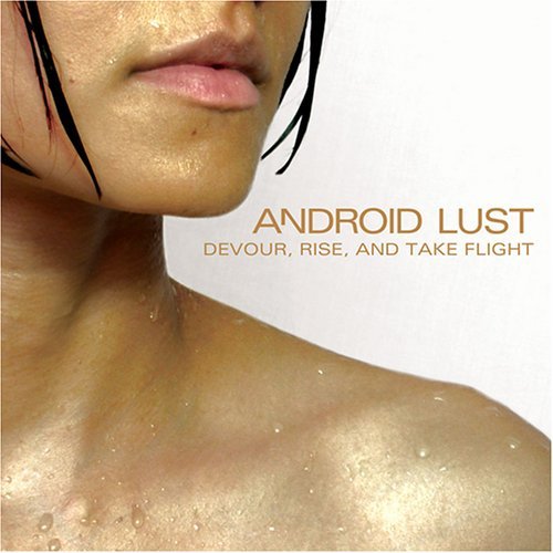 Android Lust/Devour Rise & Take Flight@Digipak