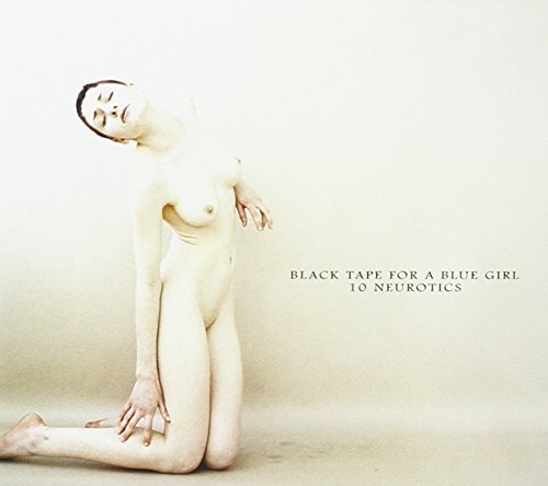 Black Tape For A Blue Girl/10 Neurotics
