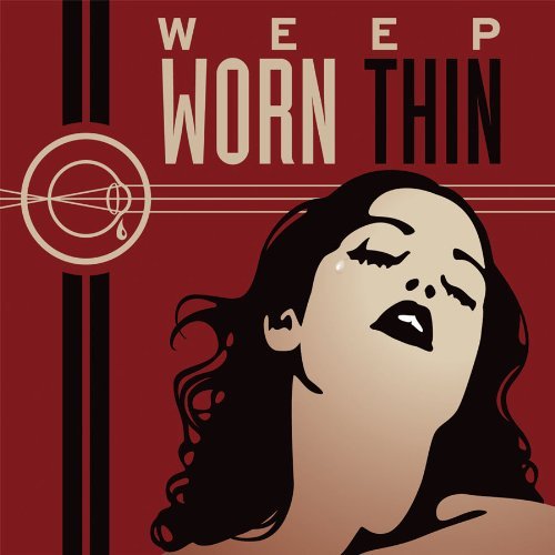 Weep/Worn Thin