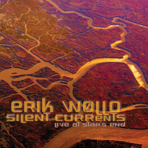 Erik Wollo/Silent Currents: Live At Sta