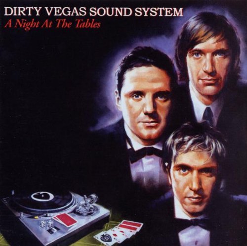 Dirty Vegas Sound System/Night At The Tables