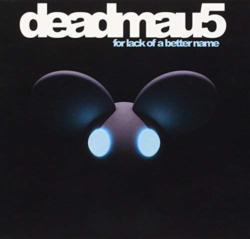 Deadmau5/For Lack Of A Better Name