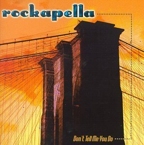 ROCKAPELLA/DON'T TELL ME YOU DO