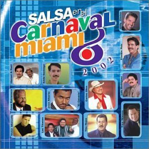 Salsa En El Carnaval Miami 200/Salsa En El Carnaval Miami 200@Ruiz/Los Titanes/Manuelle@Rodriguez/Nieves/Rojas/Chirino