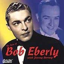 Bob Eberly/Best Of Bob Eberly With Jimmy@Feat. Jimmy Dorsey