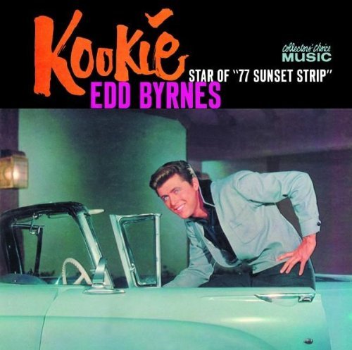 Edd Byrnes/Kookie!
