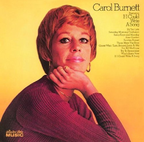 BURNETT,CAROL/IF I COULD WRITE A SONG