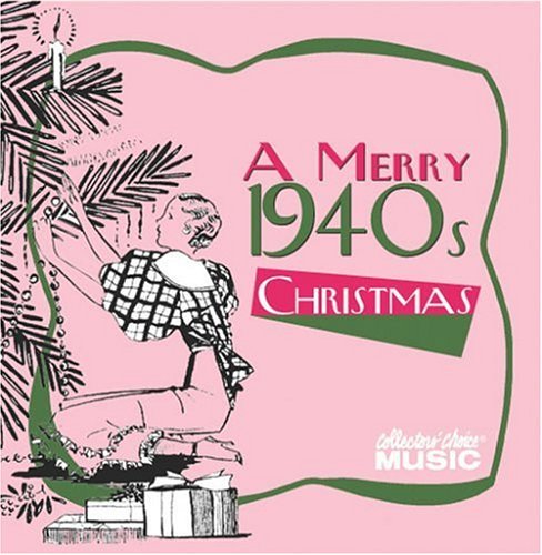 Merry 1940's Christmas Merry 1940's Christmas Smith Autry Sinatra Shore 