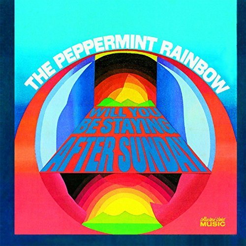 Peppermint Rainbow/Will You Still Be Staying Afte