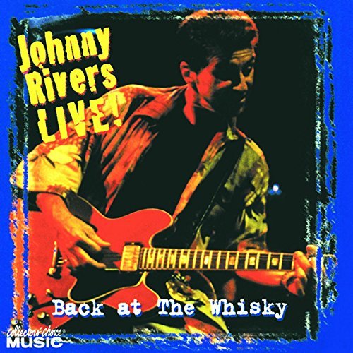Johnny Rivers/Back At The Whisky