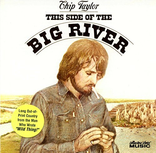 Chip Taylor/This Side Of Big River