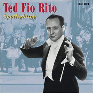 Ted Fio Rito/Spotlighting The Ted Fio Rito