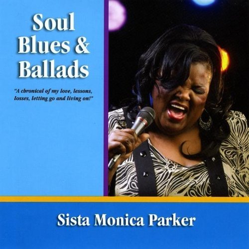 Sista Monica Parker/Soul Blues & Ballads
